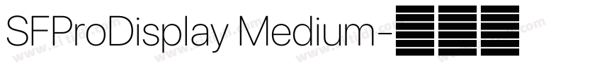 SFProDisplay Medium字体转换 SFProDisplay Medium字体转换